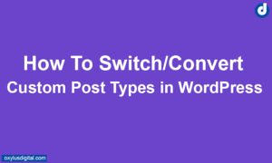 How-to-convert-a-Page-to-a-Post-in-WordPress-300x180.jpg